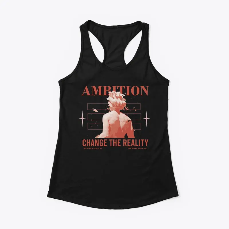 Ambition Change The Reality