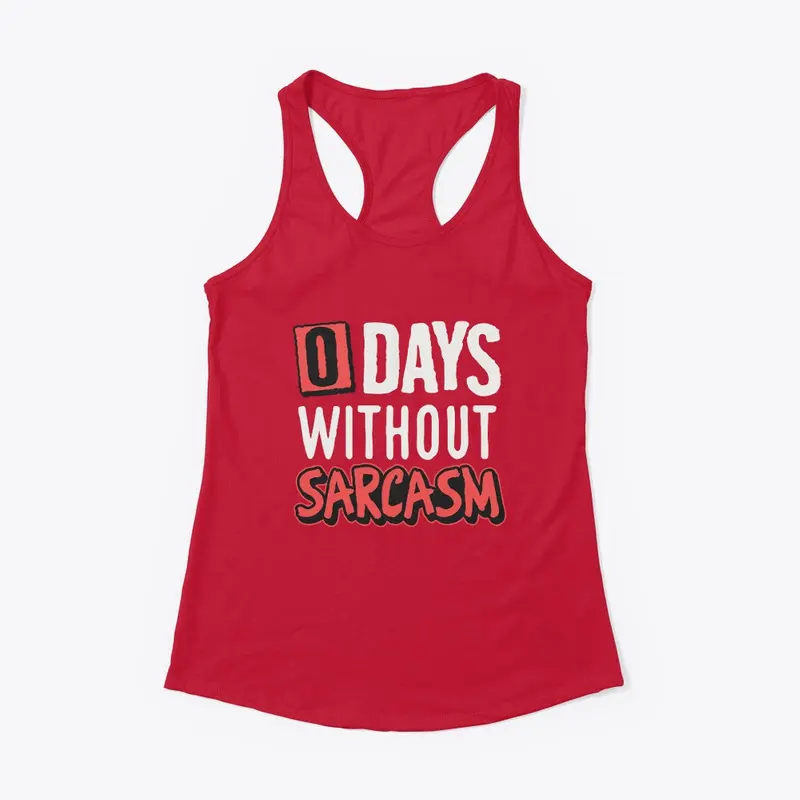 0 Days Without Sarcasm