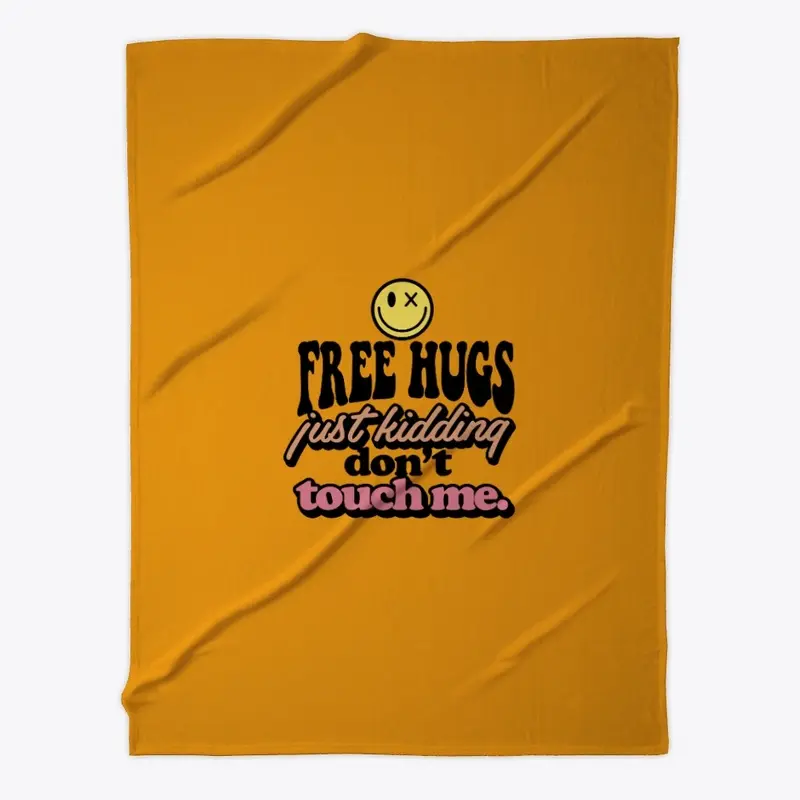 Free Hugs Just Kidding