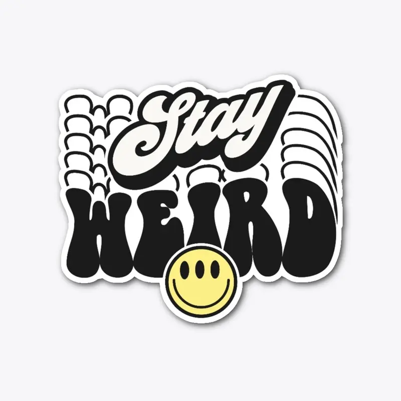 Stay Weird